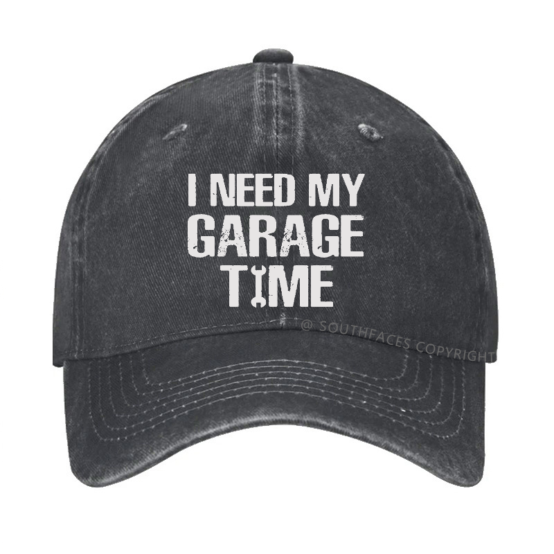 I Need My Garage Time Hat
