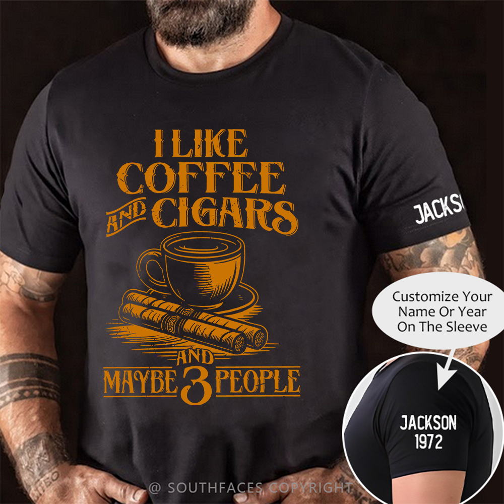 I like Coffee And Cigars And Maybe 3 People T-shirt