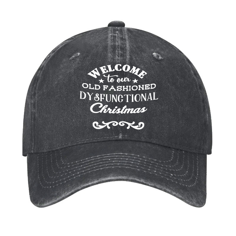 Welcome To Our Old Fashioned Dysfunctional Christmas Hat