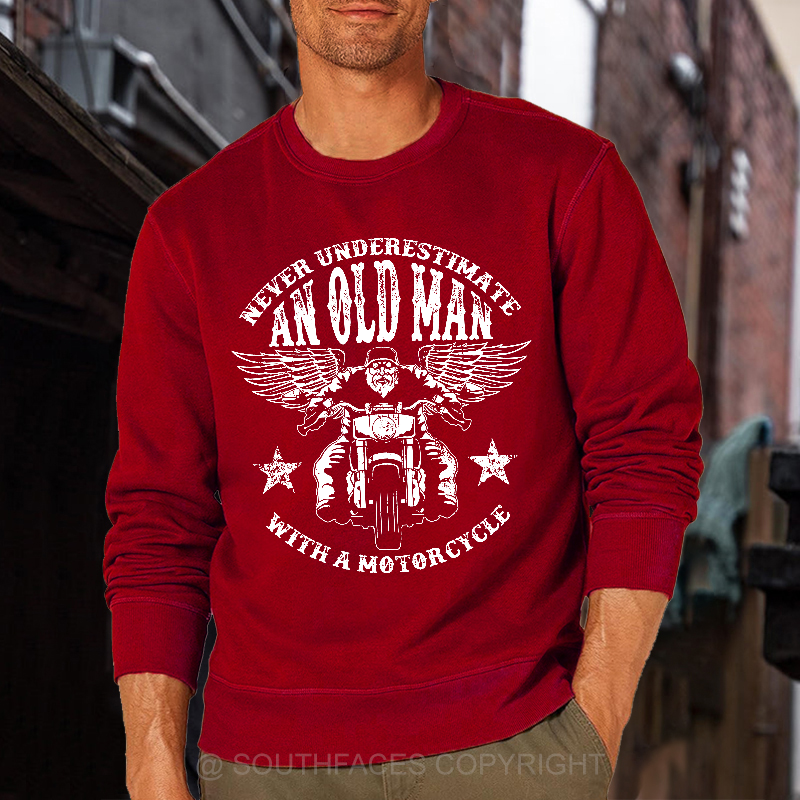 Never Underestimate An Old Man With A Motorcycle Sweatshirt