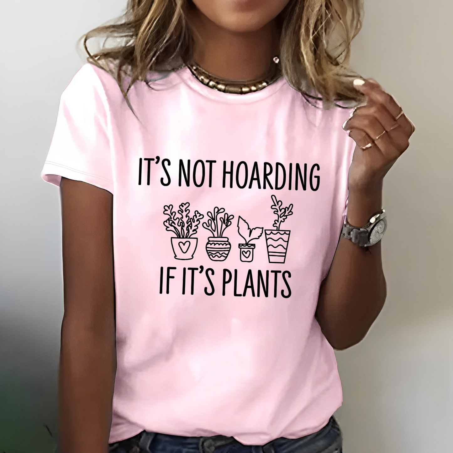 It's Not Hoarding If Its Plants T-shirt