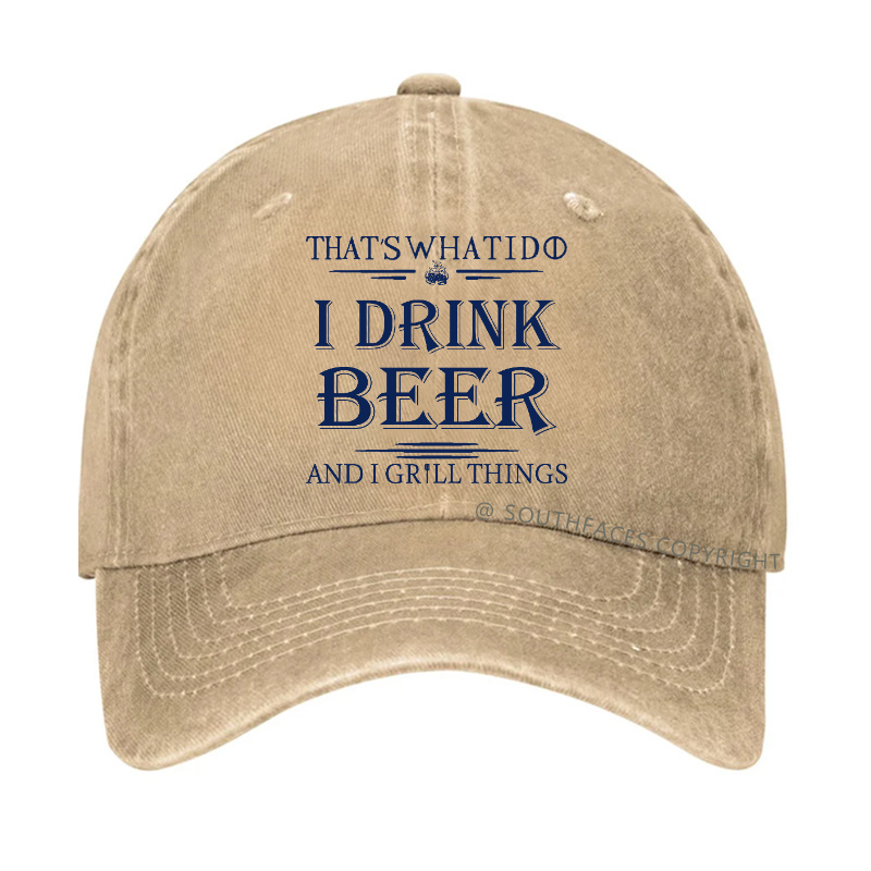 That's What I Do I Drink Beer And I Gill Things Hat