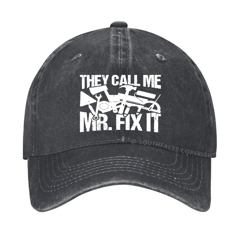 They Call Me Mr.Fix It Hat