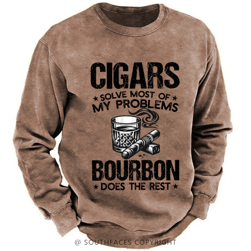 Cigars Solve Most Of My Problems Bourbon Does The Rest Shirt Sweatshirt