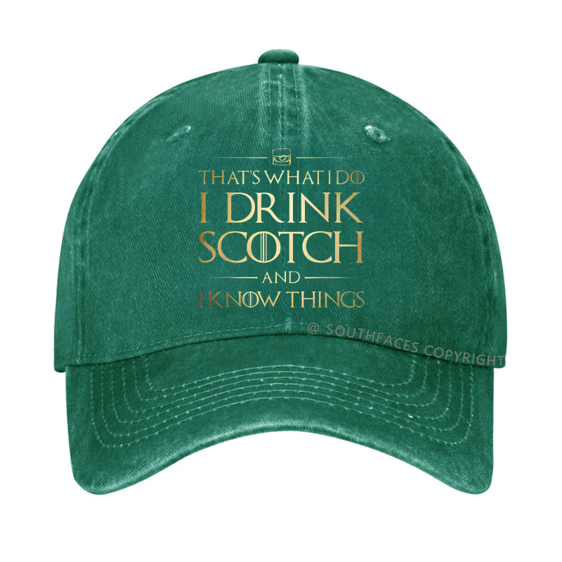 That's What I Do I Drink Scotch And I Know Things Hat