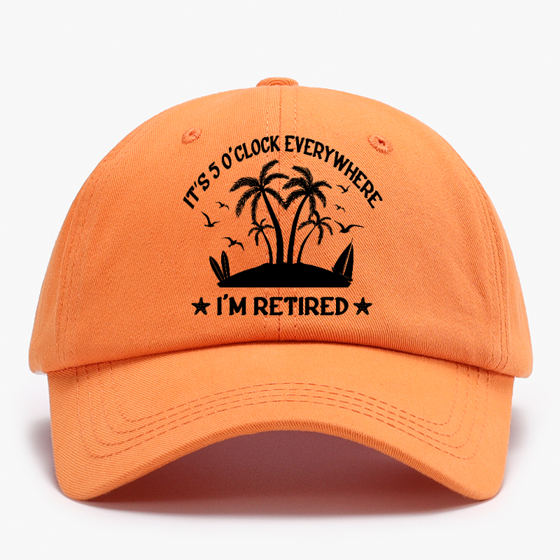 It's 5 O'Clock Everywhere I'm Retired Baseball Hat