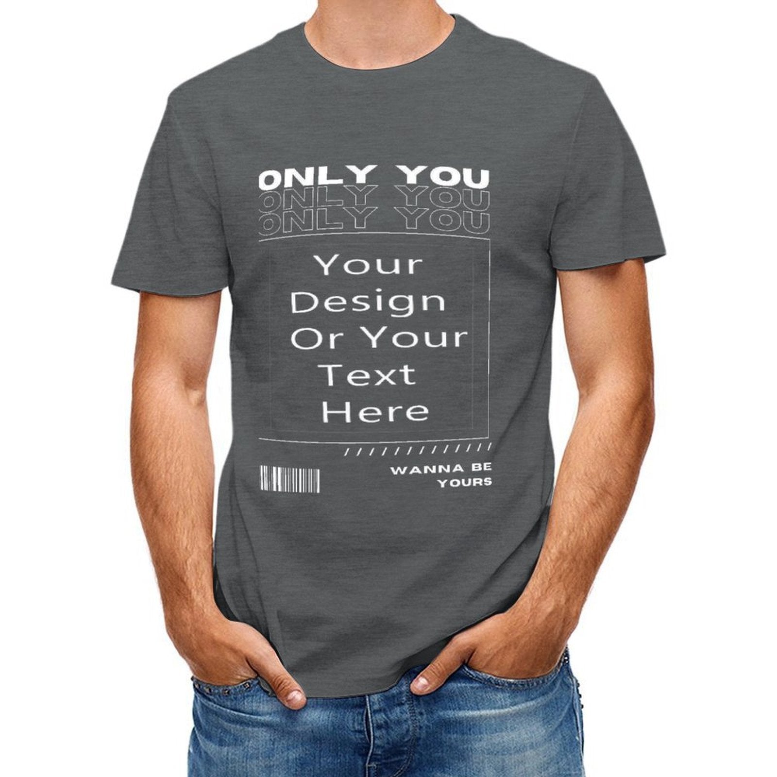 180g 100% Cotton T-Shirt | Premium Heavyweight Tee "Only You"