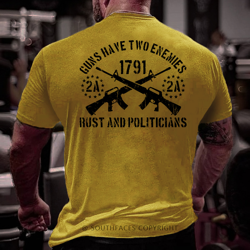 Guns Have Two Enemies Rust And Politicians Sarcastic Men's T-shirt