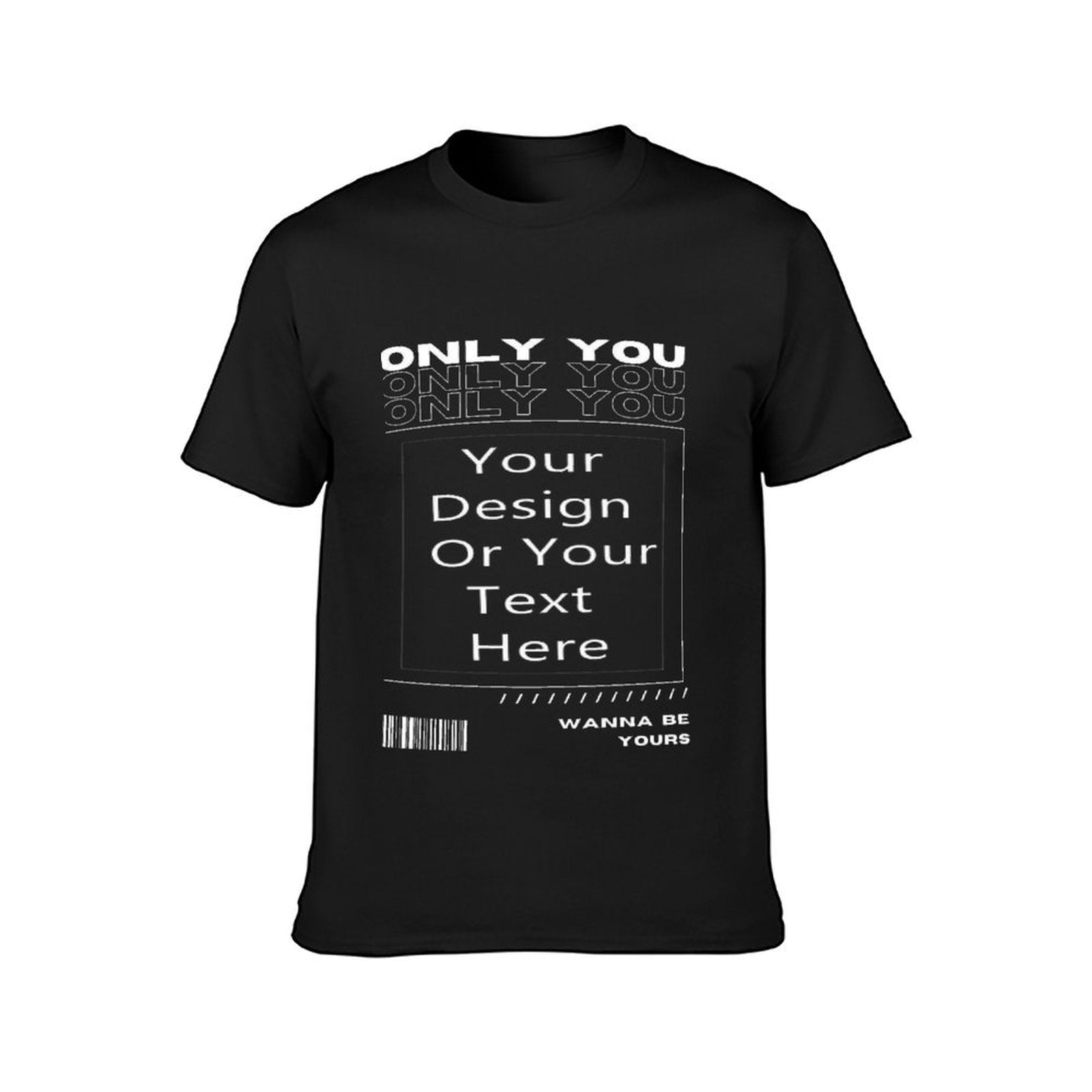 180g 100% Cotton T-Shirt | Premium Heavyweight Tee "Only You"