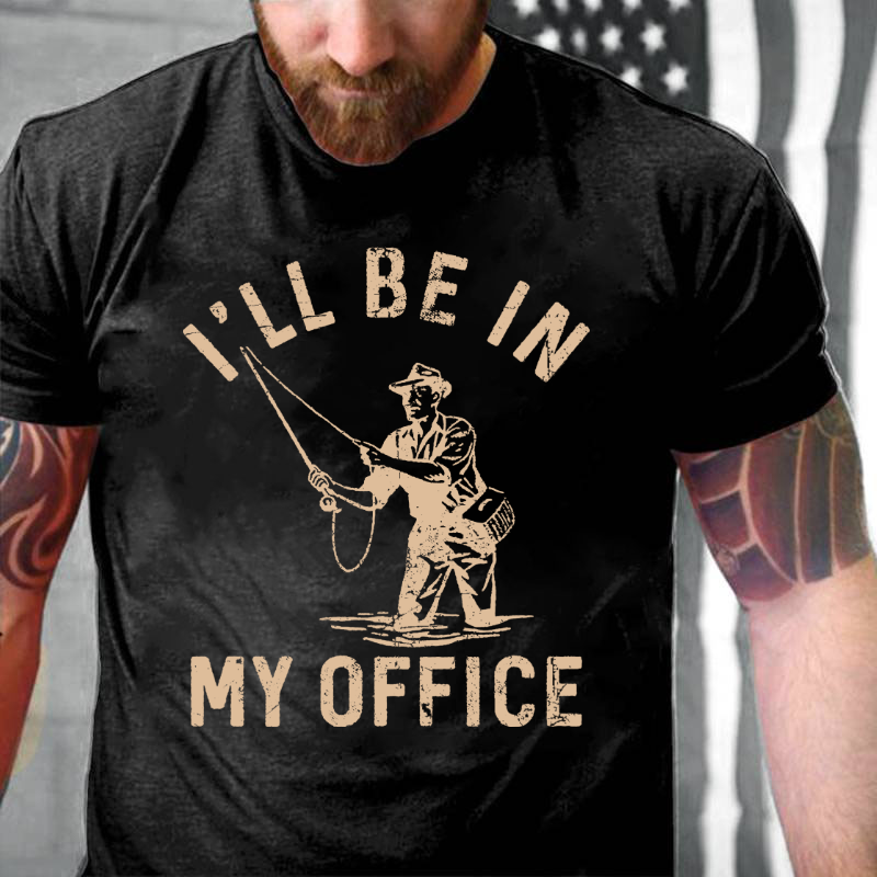 I'll Be in My Office Funny Fishing T-shirt