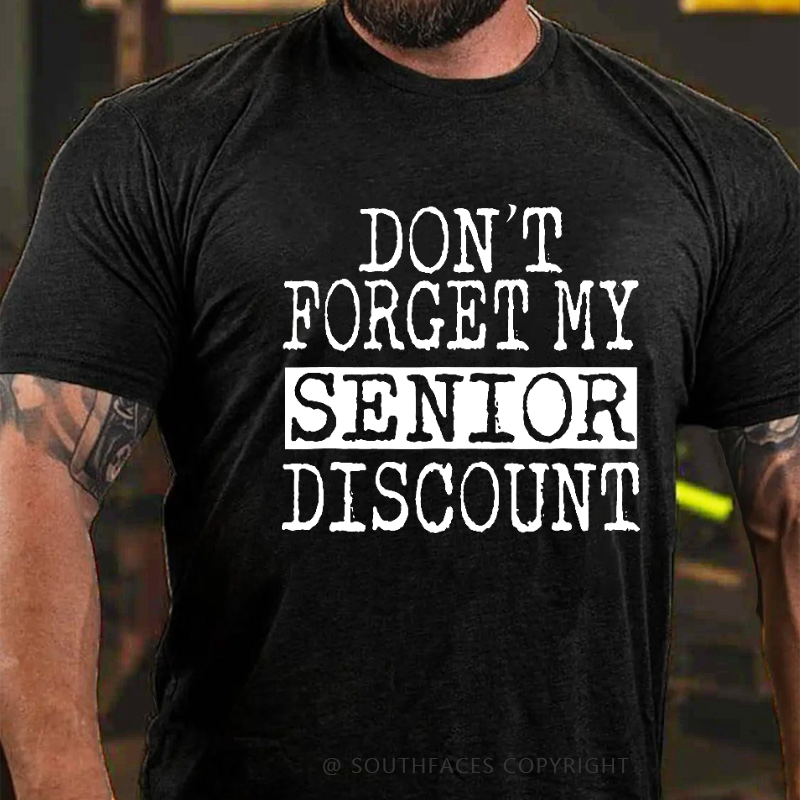 Don't Forget My Senior Discount T-shirt