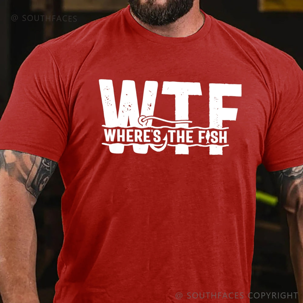 Men's WTF Where is the Fish Funny T-shirt Fisherman Gifts Fishing Shirt for him