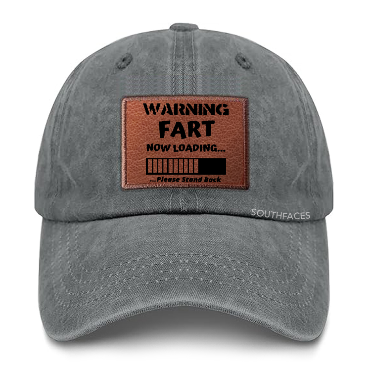 Warning Fart Now Loading......Please Stand Back Leather Patch Cap