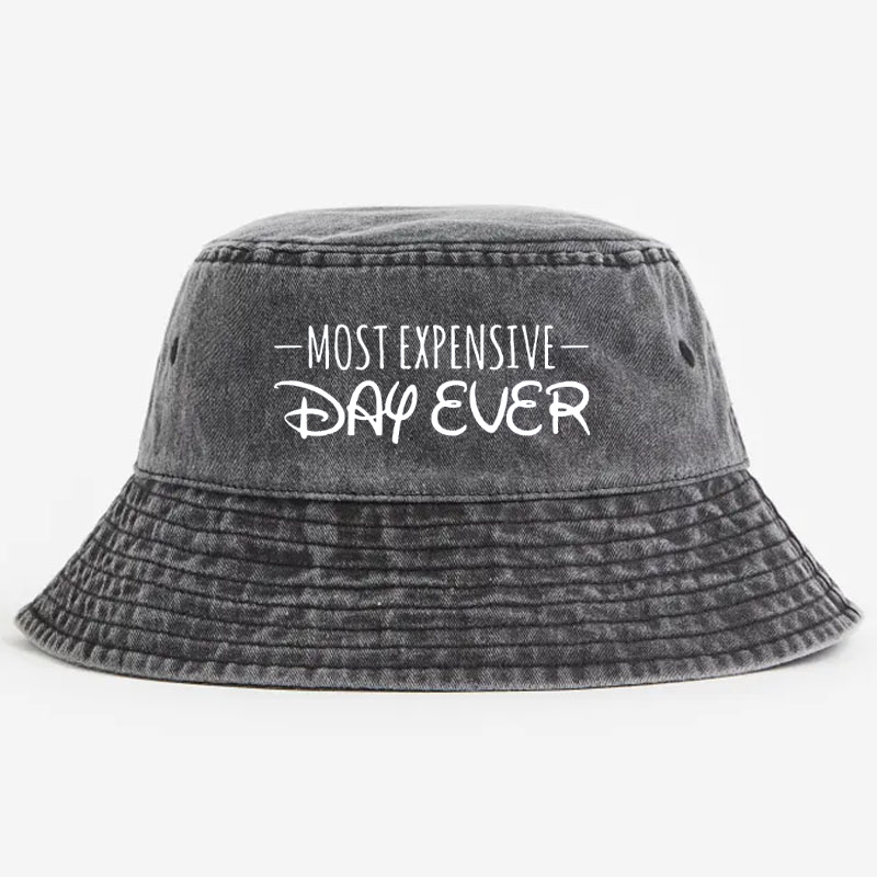 Most Expensive Day Ever Funny Bucket Hat