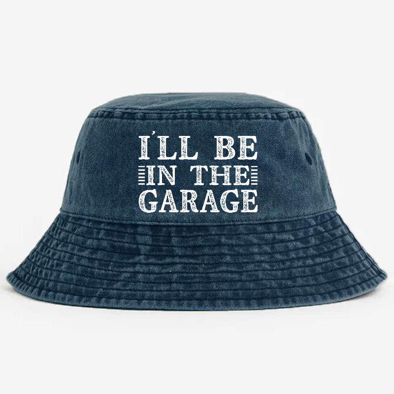 I'll Be In The Garage Bucket Hat
