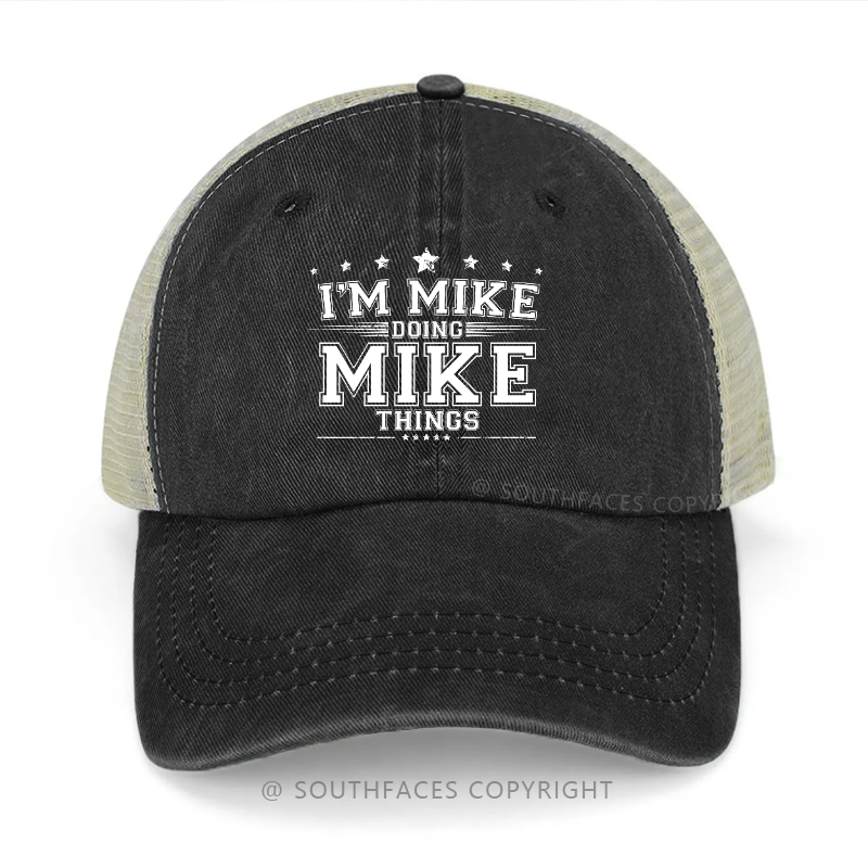 I'm Mike Doing Mike Thing Trucker Cap