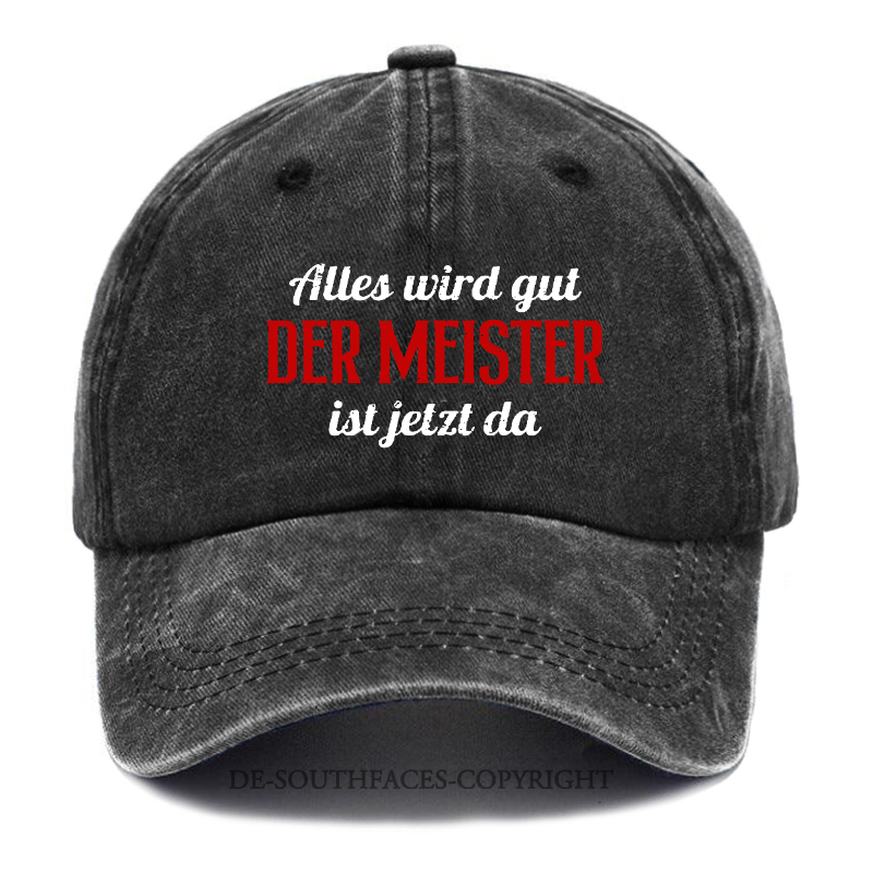 Alles Wird Gut Der Meister Ist Jetzt Da Baseball Cap
