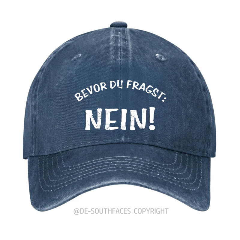 Bevor Du Fragst .Nein!Baseball Cap