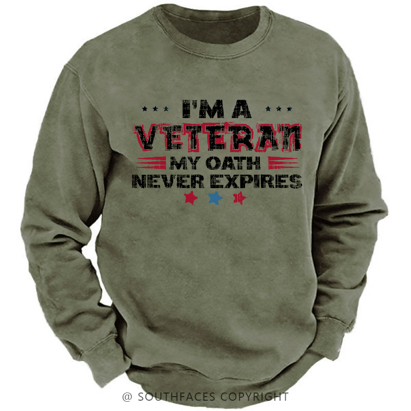 I'm A Veteran My Oath Never Expires Sweatshirt