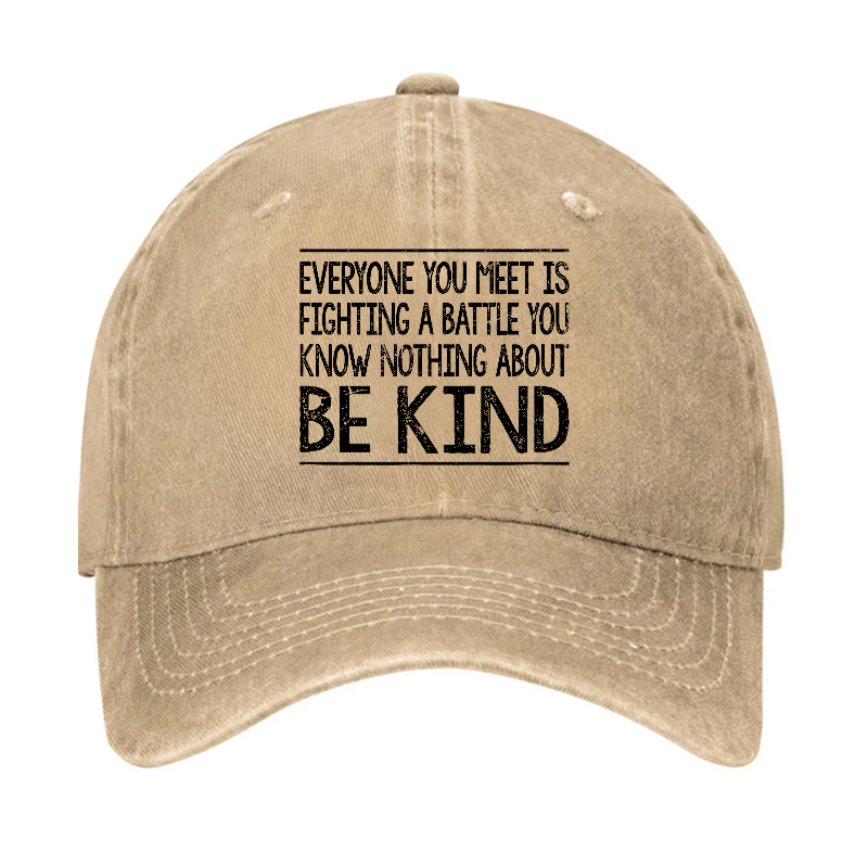 Everyone Is Fighting Battle You Know Nothing About Be Kind Hat