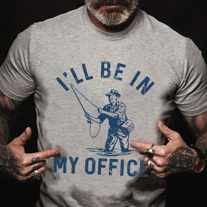 I'll Be in My Office Funny Fishing T-shirt