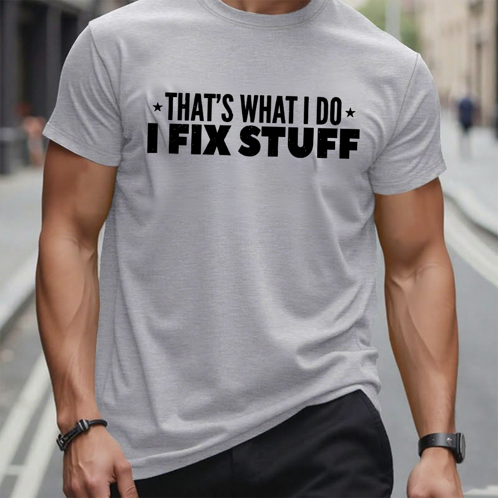 That's What I Do I Fix Stuff T-shirt