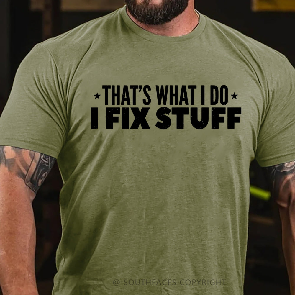 That's What I Do I Fix Stuff T-shirt