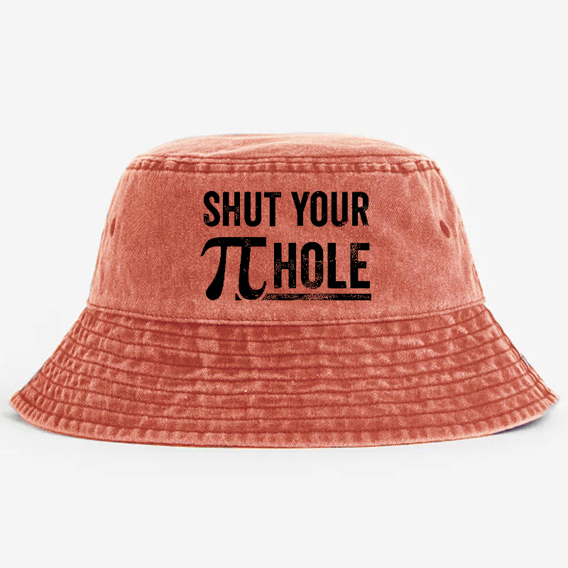 Shut Your Pie Hole Bucket Hat