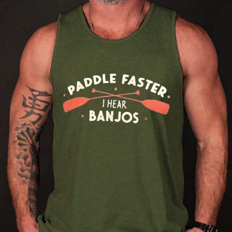 Paddle Faster I Hear Banjos Tank Top