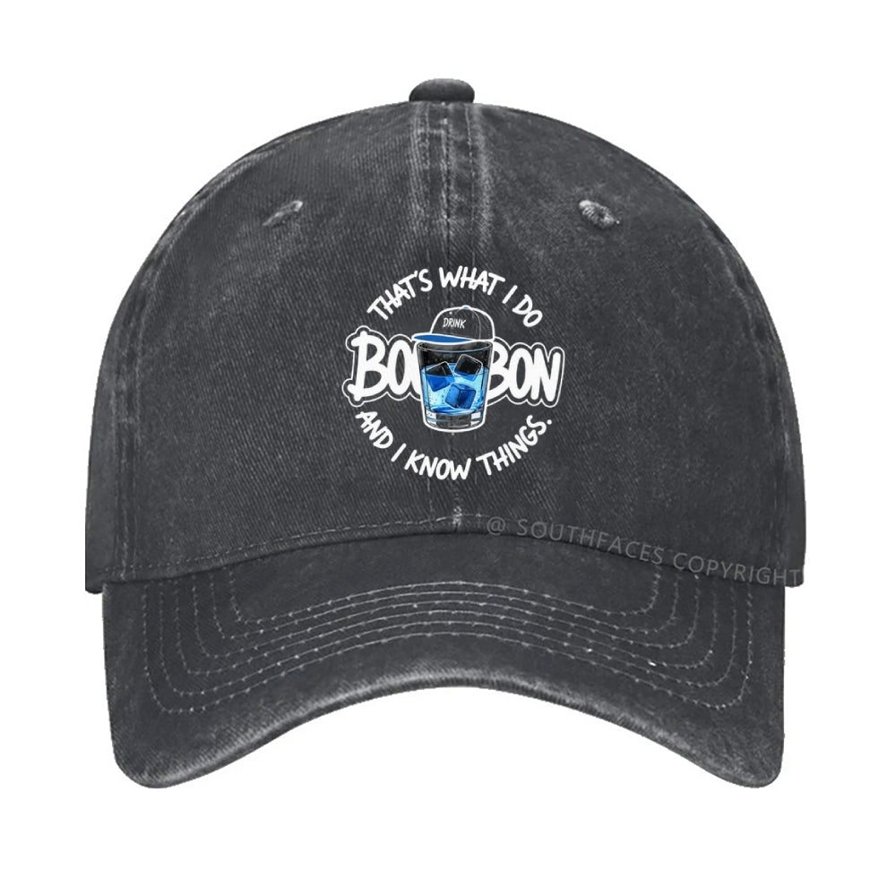 That's What I Do I Drink Whiskey And I know Things Hat