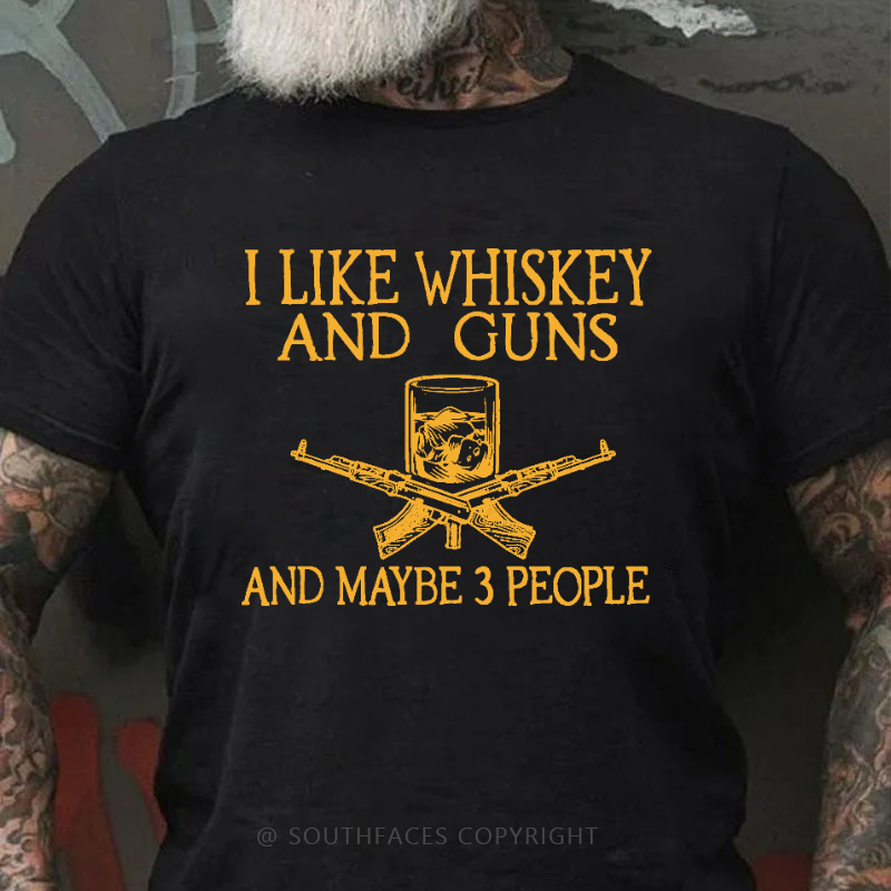 I Like Whiskey And Guns And Maybe 3 People Print Men's T-shirt