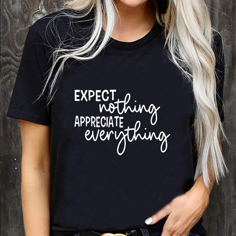 Expect Nothing Appreciate Everything T-shirt
