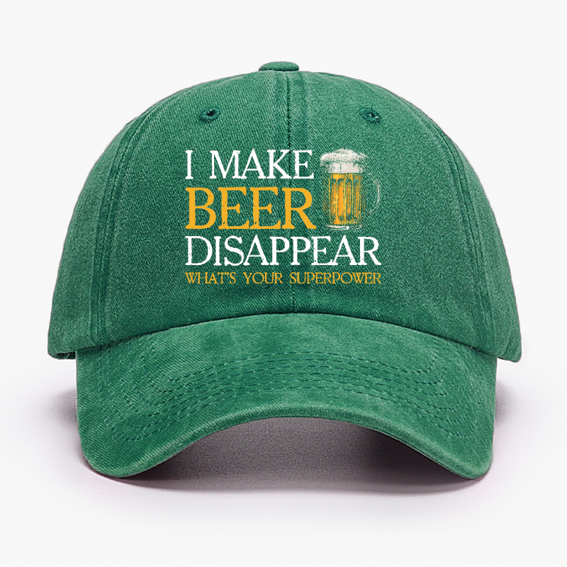 I Make Beer Disappear What's Your Superpower Hat