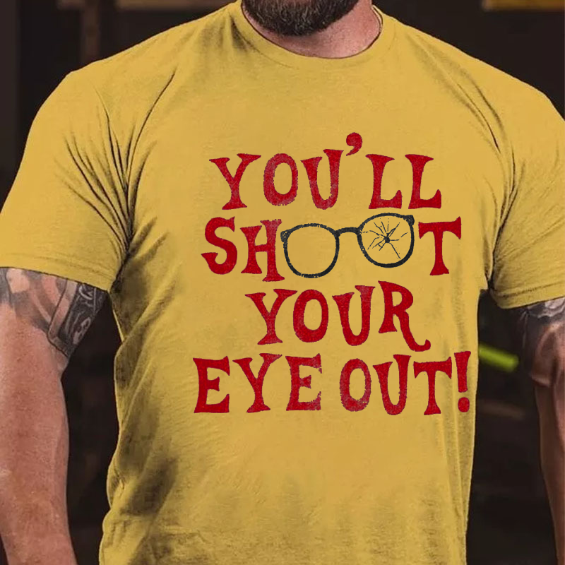 You'll Shoot Your Eye Out Funny X-Mas Men's T-shirt