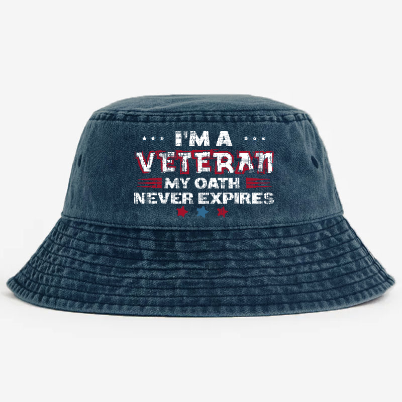 I'm A Veteran My Oath Never Expires Bucket Hat