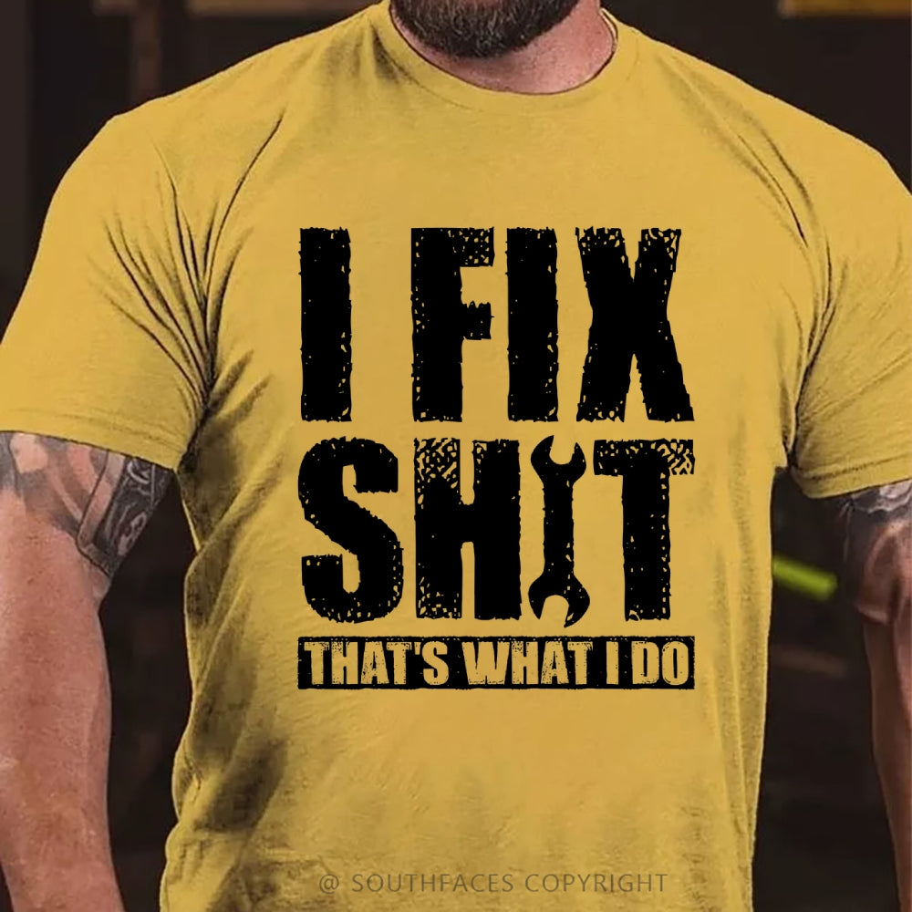 I Fix Stuff That's What I Do T-shirt