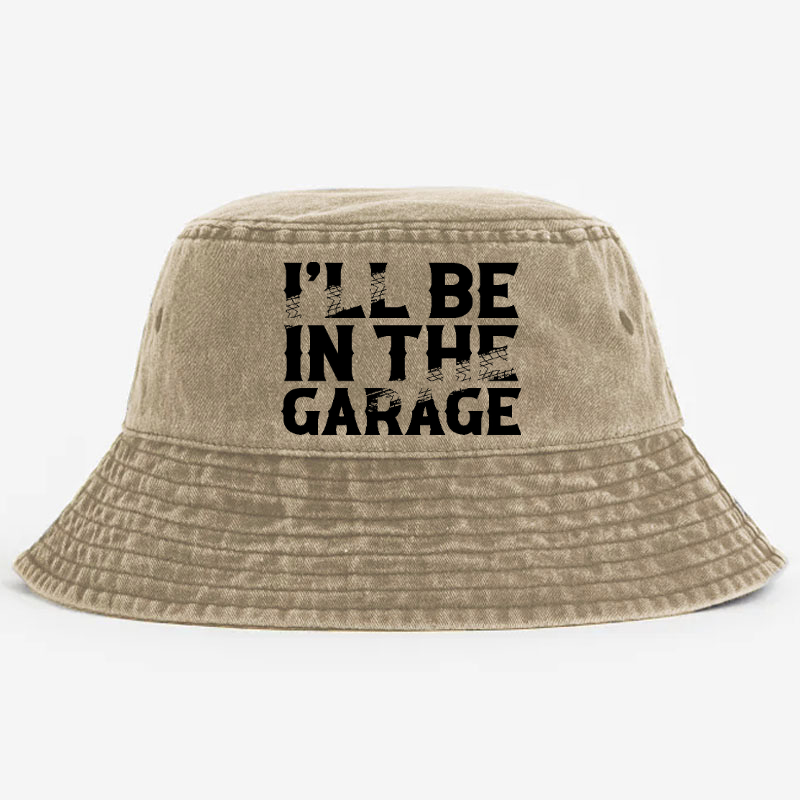 I'll Be In The Garage Bucket Hat