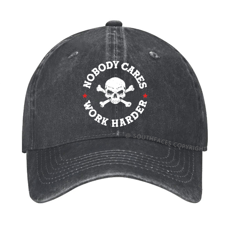 Nobody Cares Work Harder Hat