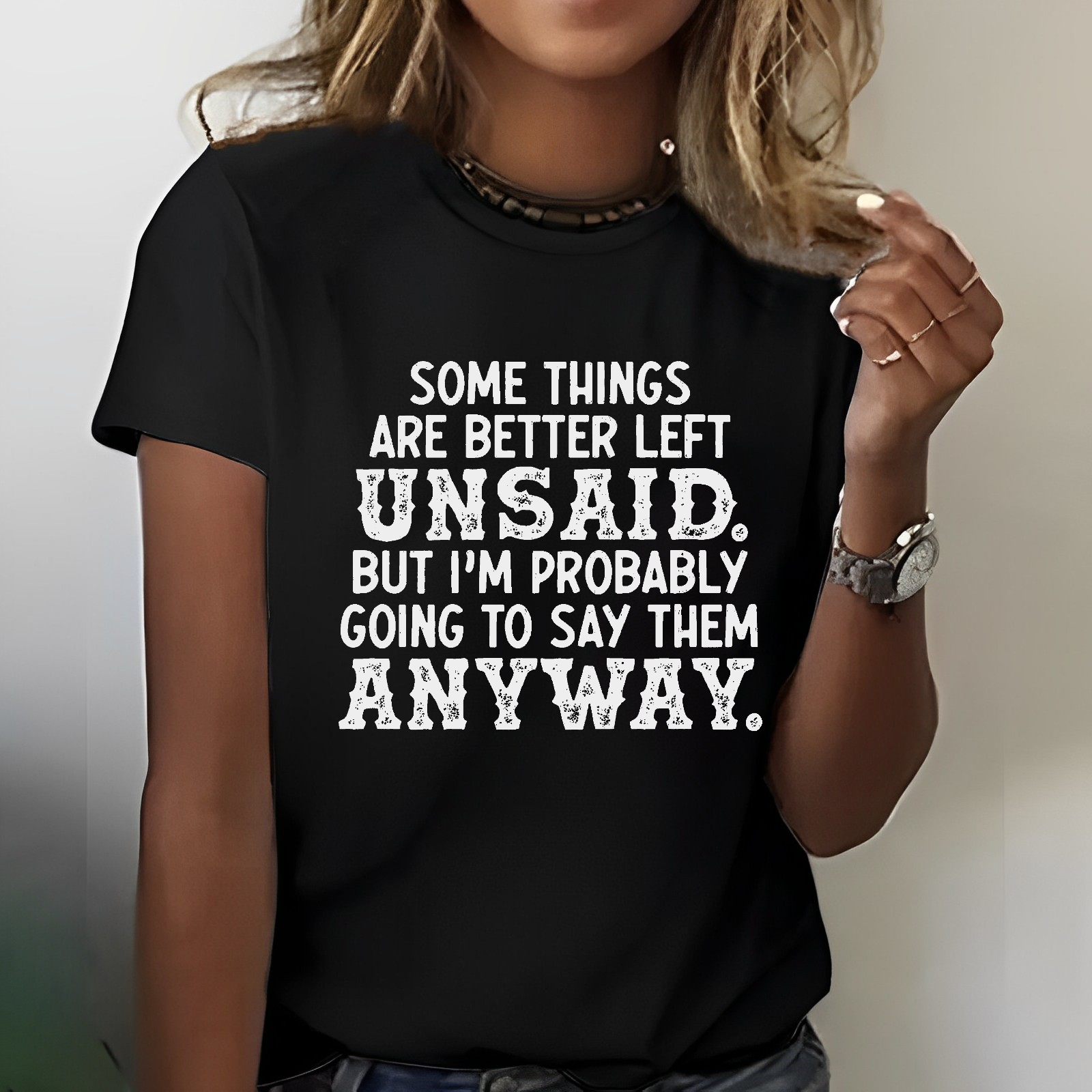 Some Things Are Better Left Unsaid But I'M Probably Going To Say Them Anyway Funny T-shirt