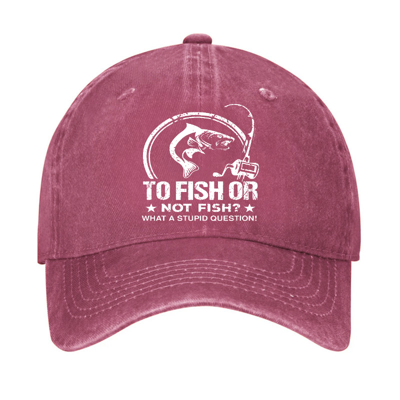 To Fish Or Not Fish? What A Stupid Question! Hat