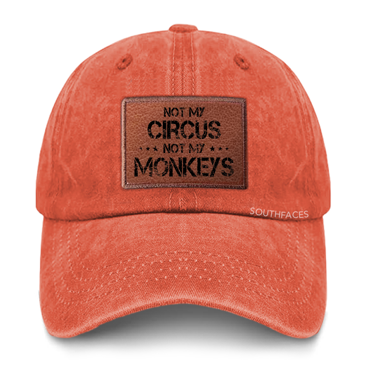 Not My Circus Not My Monkeys Leather Patch Cap