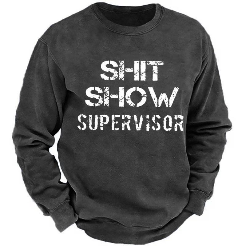 Shit Show Supervisor Funny Print Sweatshirt
