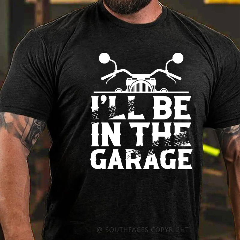I'll Be In The Garage Funny Motorcycle Print Men's T-shirt