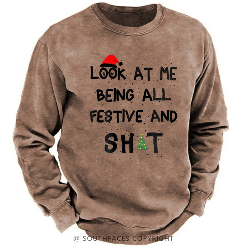 Look At Me Being All Festive And Shit Sweatshirt