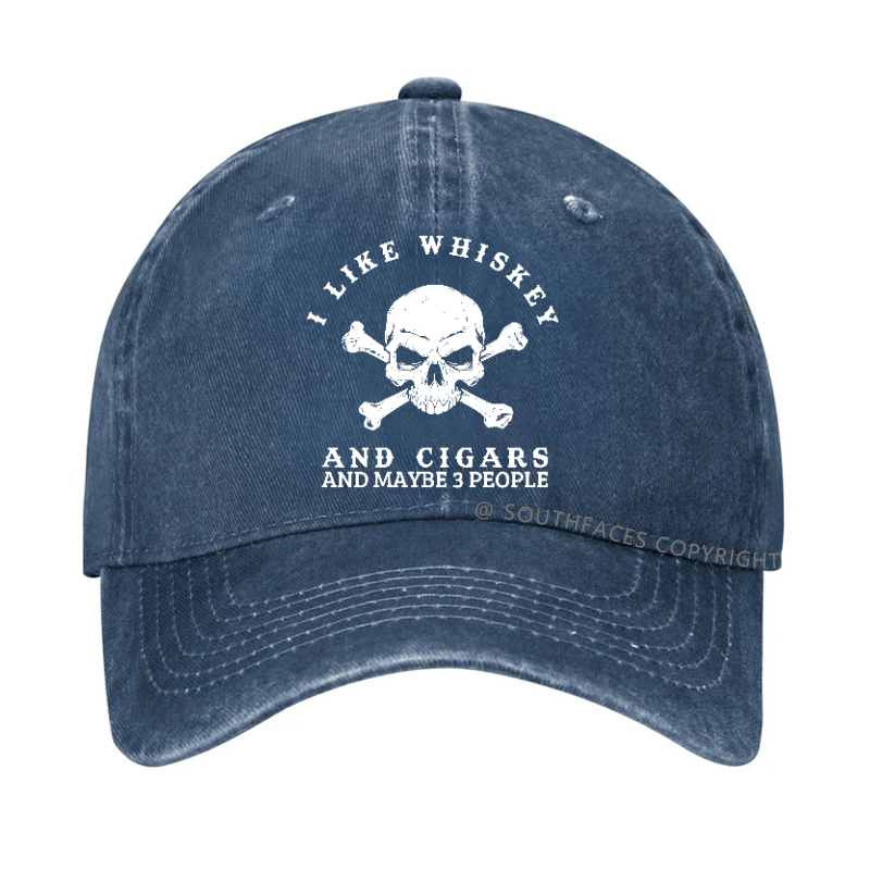 I Like Whiskey And Cigars And Maybe 3 People Hat