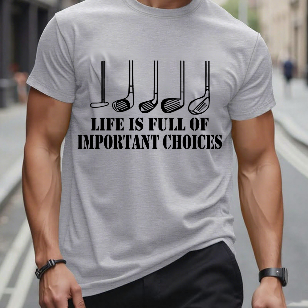 Life Is Full Of Important Choice Golf Player T-shirt