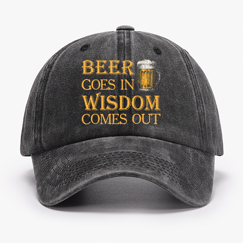 Beer Goes In Wisdom Comes Out Hat