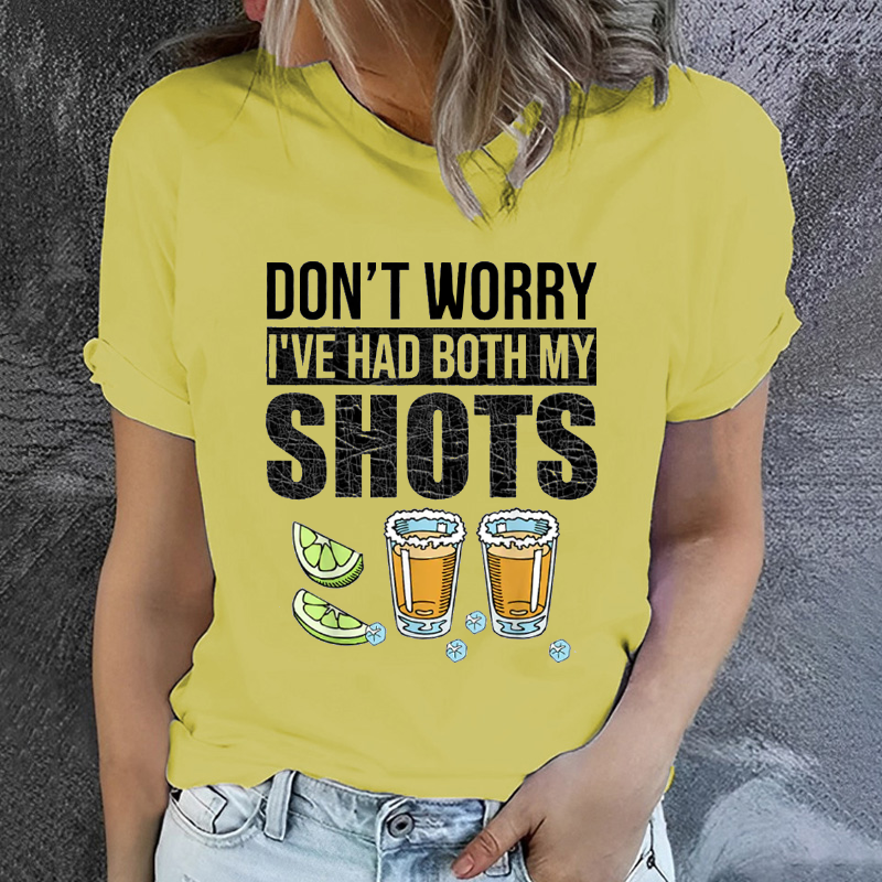 Don't Worry I've Had Both My Shots T-shirt