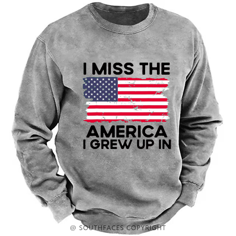 I Miss The America I Grew Up In USA Flag Sweatshirt