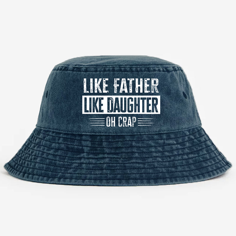 Like Father Like Daughter Oh Crap Bucket Hat